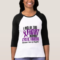 In The Fight Against Cystic Fibrosis DAUGHTER t-shirts