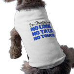 In Training Male Shirt NO LOOK NO TALK NO TOUCH pet clothing