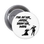 In ur attik, bein ur wife pinback buttons