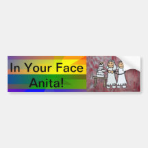 "In Your Face Anita!" Bumper Stickers