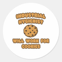Industrial Hygienist  .. Will Work for Cookies Round Stickers