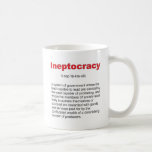 Ineptocracy Crazy system of government Mug