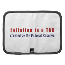 Inflation is a TAX Created by the Federal Reserve Planners