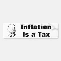 Inflation is a Tax Ludwig Von Mises Bumper Sticker