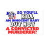 Innocent Baby Or Convicted Murderer? Rectangular Sticker