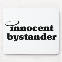 Innocent Bystander Mouse Pad