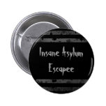 Insane asylum escapee Halloween Pinback Buttons