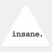 insane. triangle sticker