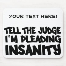INSANITY PLEA mousepad, customize