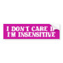 Insensitive Funny Bumper Sticker Humor