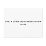 "Insert a picture of ur FAV. NATURE scene"postcard