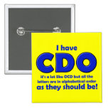 Insigne drôle de bouton de CDO OCD Pin's