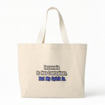 Insomnia Is Not Contagious.. Canvas Bag