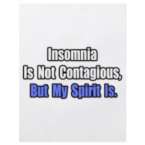 Insomnia Is Not Contagious..