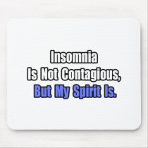 Insomnia Is Not Contagious..
