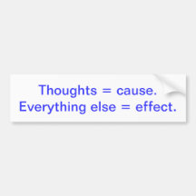 Inspirational bumper sticker - cause & effect
