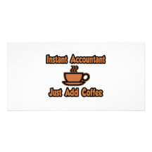 Instant Accountant...Just Add Coffee Photo Cards