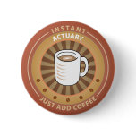 Instant Actuary Button