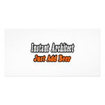 Instant Architect...Just Add Beer Custom Photo Card