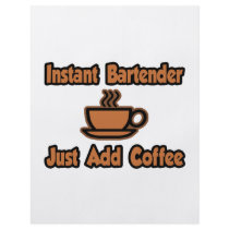 Instant Bartender...Just Add Coffee