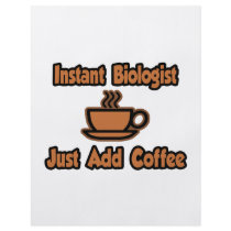 Instant Biologist...Just Add Coffee