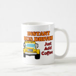 Instant Bus Driver Coffee Mugs