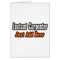 Instant Carpenter...Just Add Beer