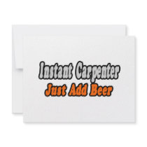 Instant Carpenter...Just Add Beer