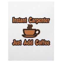 Instant Carpenter...Just Add Coffee