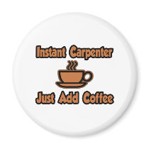 Instant Carpenter...Just Add Coffee