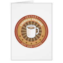 Instant Chemical Engineer Greeting Card