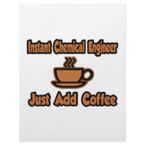 Instant Chemical Engineer...Just Add Coffee