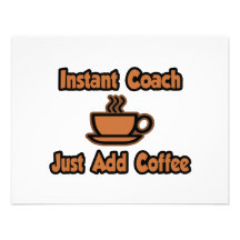 Instant Coach...Just Add Coffee Custom Announcements
