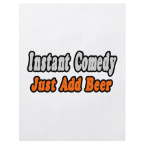 Instant Comedy...Just Add Beer