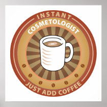 Instant Cosmetologist Posters
