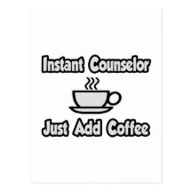 Instant Counsellor...Just Add Coffee Postcards