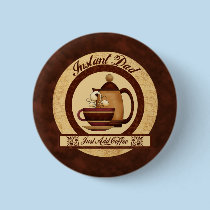 Instant Dad buttons