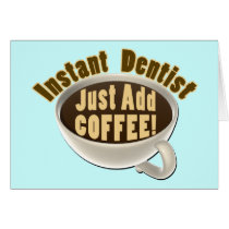 Instant Dentist Just Add Coffee