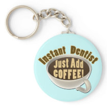 Instant Dentist Just Add Coffee