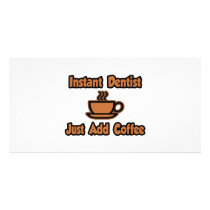 Instant Dentist...Just Add Coffee