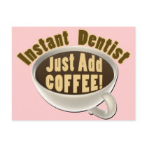 Instant Dentist Just Add Coffee