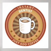 Instant Dentist Posters