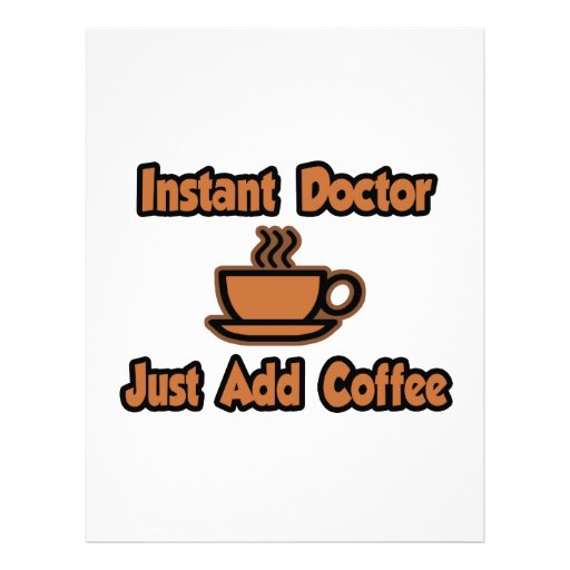Instant Doctor...Just Add Coffee Customized Letterhead