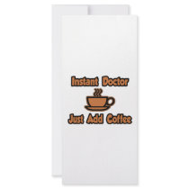 Instant Doctor...Just Add Coffee