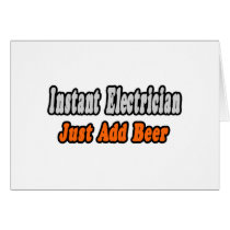 Instant Electrician...Just Add Beer