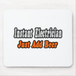 Instant Electrician...Just Add Beer Mouse Pad