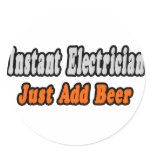 Instant Electrician...Just Add Beer Sticker