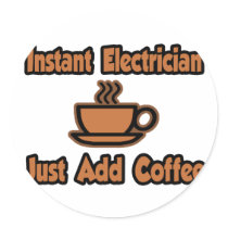 Instant Electrician...Just Add Coffee
