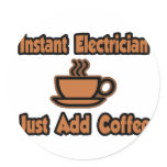 Instant Electrician...Just Add Coffee stickers