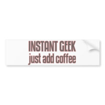 Instant Geek Just Add Coffee